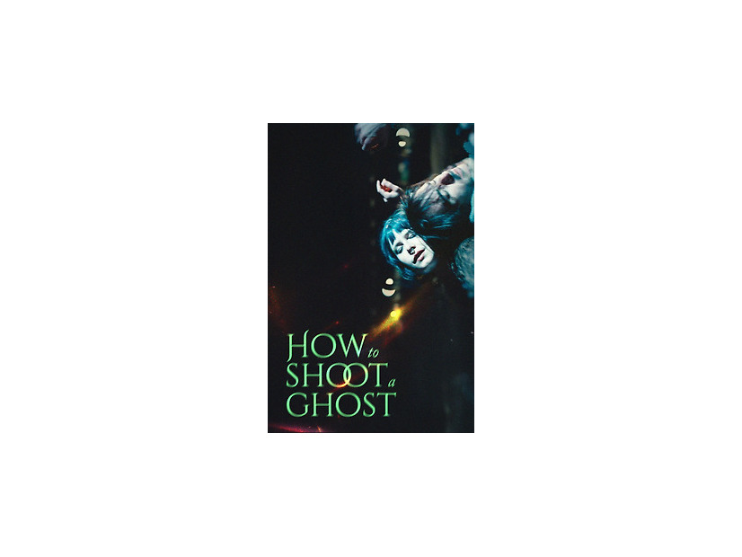 『青い世界の扉が開くとき』 (How to Shoot a Ghost)