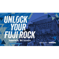 1日限定の“トーク＆ライブ＆DJフェス”「UNLOCK YOUR FUJI ROCK supported by Columbia」6月27日に開催