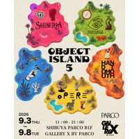 あらゆる物を販売するマーケットイベント「OBJECT ISLAND 5」渋谷PARCOにて9月3日から9月8日まで開催