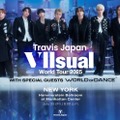 Travis Japan、ワールドツアー初日公演の生配信決定 ニューヨークからライブパフォーマンス【「Travis Japan World Tour 2025 VIIsual】 画像